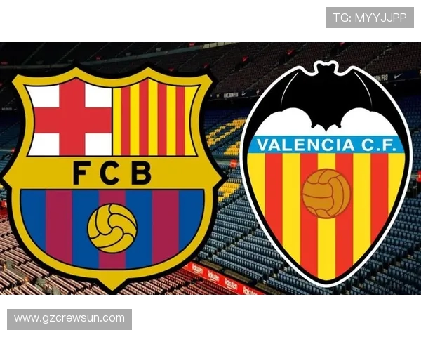 巴塞罗那主场迎战巴伦西亚争夺西甲积分榜重要战役 巴塞罗那主场迎战巴伦西亚争夺西甲积分榜重要战役